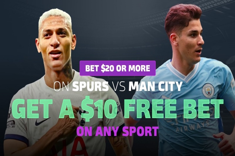 Tottenham Vs Man City - Bet $20 & Get A $10 Free Bet